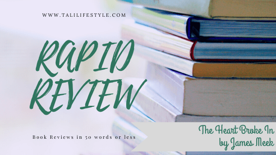 https://talilifestyle.com/2020/06/06/rapid-review--the-heart-broke-in-by-james-meek/