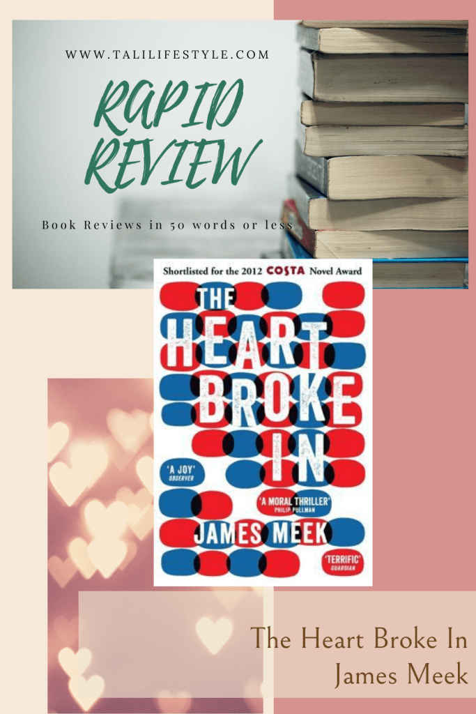 https://talilifestyle.com/2020/06/06/rapid-review--the-heart-broke-in-by-james-meek/