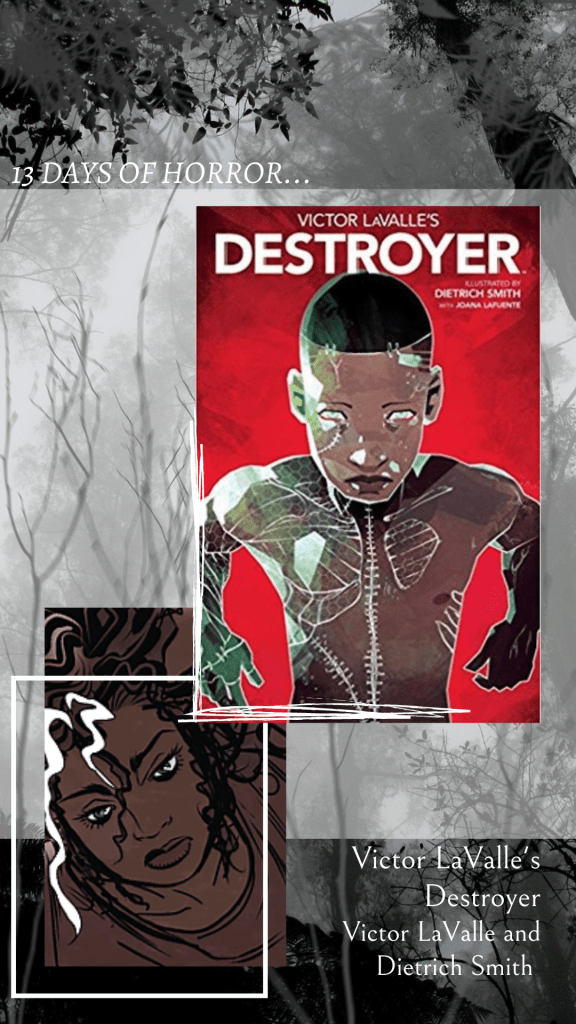 13 days of horror_book review_Victor LaValle's Destroyer by Victor LaValle and Dietrich Smith_talireads.com